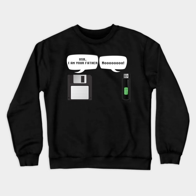 USB I Am Your Father! Funny Geek Computer Crewneck Sweatshirt by rayrayray90